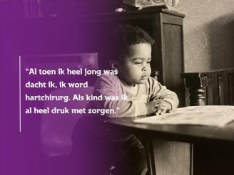 zwartwit foto van klein jongetje met zwarte krulletjes. Tekst: Al toen ik heel jong was dacht ik, ik word hartchirurg. Als kind was ik al heel druk met zorgen.